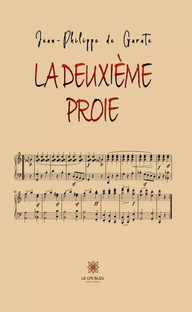 La deuxième proie - Jean-Philippe de Garate - Le Lys Bleu Éditions