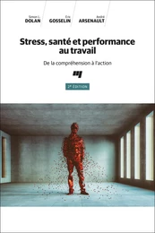 Stress, santé et performance au travail, 2e édition