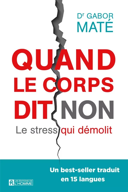 QUAND LE CORPS DIT NON (NE) - Gabor (Dr) Maté - Les Éditions de l'Homme