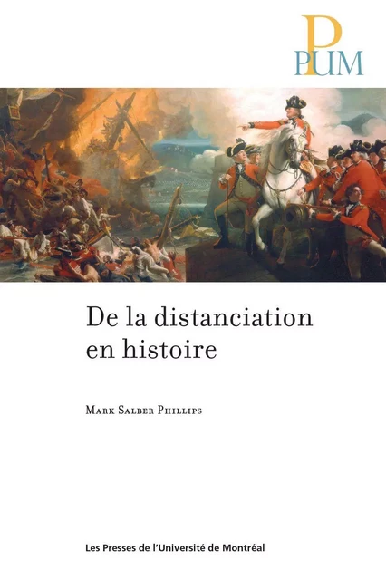 De la distanciation en histoire - Mark Salber Phillips - Presses de l'Université de Montréal