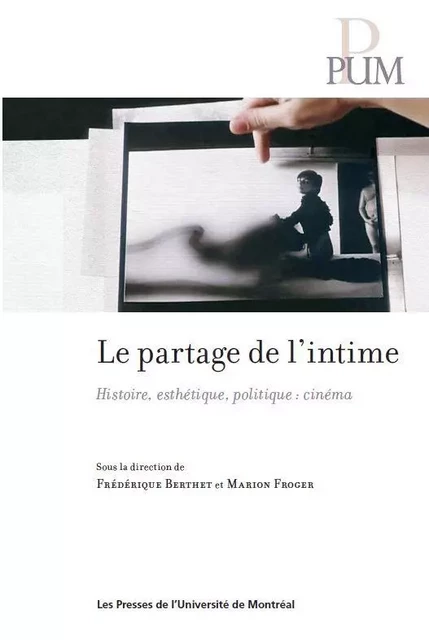 Le partage de l'intime - Frédérique Berthet, Marion Froger - Presses de l'Université de Montréal