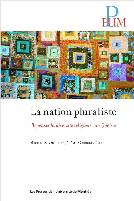 La nation pluraliste -  Seymour, Michel, Jérôme Gosselin-Tapp - Presses de l'Université de Montréal