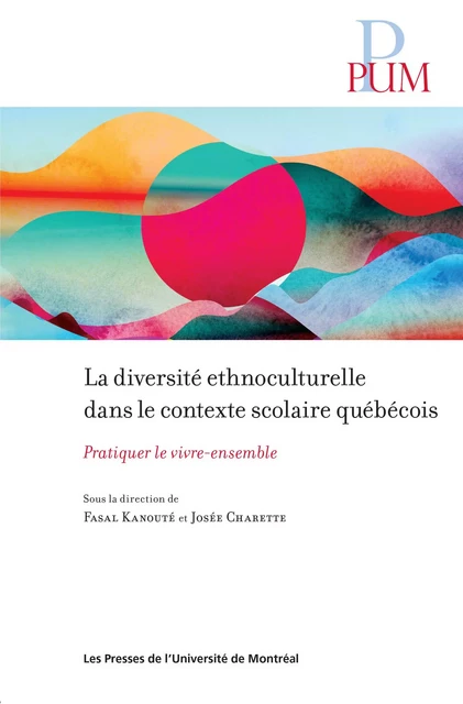 La diversité ethnoculturelle dans le contexte scolaire québécois - Fasal Kanouté, Josée Charette - Presses de l'Université de Montréal