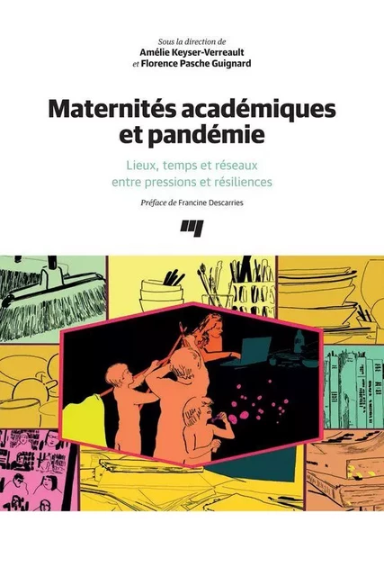 Maternités académiques et pandémie - Amélie Keyser-Verreault, Florence Pasche Guignard - Presses de l'Université du Québec