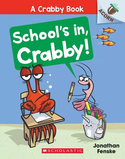 School's In, Crabby!: An Acorn Book (A Crabby Book #5) - Jonathan Fenske - Scholastic Inc.