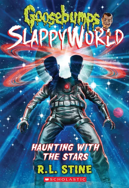 Haunting with the Stars (Goosebumps SlappyWorld #17) - R. L. Stine - Scholastic Inc.