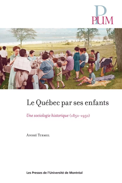 Le Québec par ses enfants - André Turmel - Presses de l'Université de Montréal