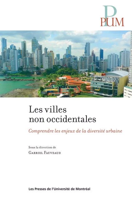 Les villes non occidentales - Gabriel Fauveaud - Presses de l'Université de Montréal