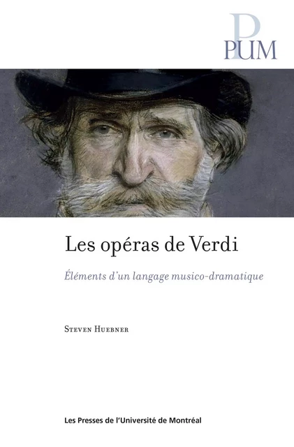 Les opéras de Verdi - Steven Huebner - Presses de l'Université de Montréal