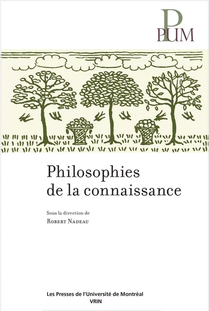 Philosophie de la connaissance - Robert Nadeau - Presses de l'Université de Montréal