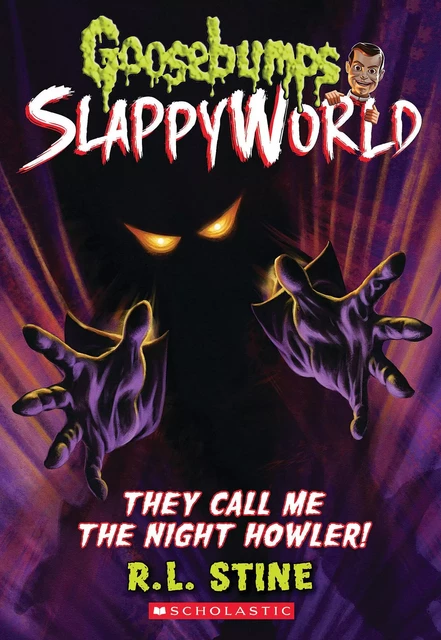 They Call Me the Night Howler! (Goosebumps SlappyWorld #11) - R. L. Stine - Scholastic Inc.