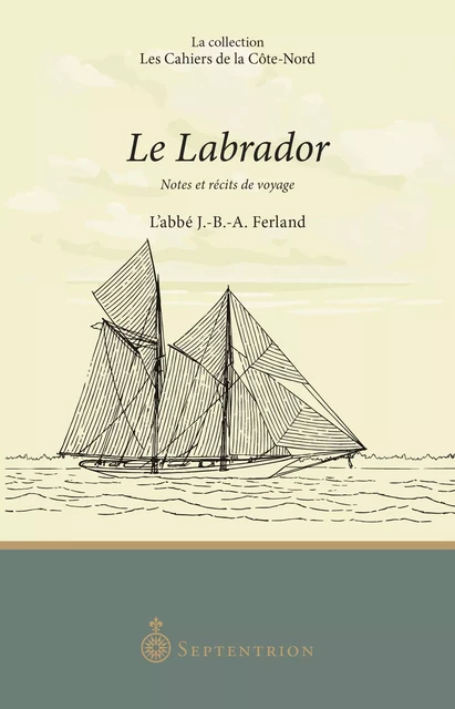 La Labrador - Jean-Baptiste-Antoine Ferland - Éditions du Septentrion