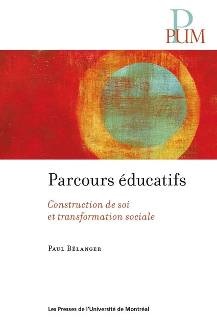 Parcours éducatifs - Paul Bélanger - Presses de l'Université de Montréal