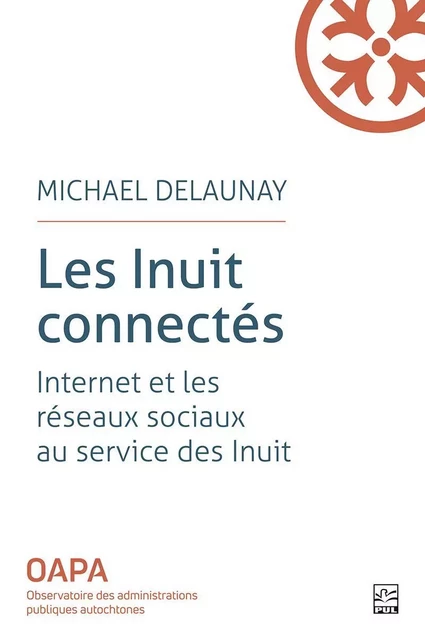 Les Inuit connectés - Michael Delaunay - Presses de l'Université Laval