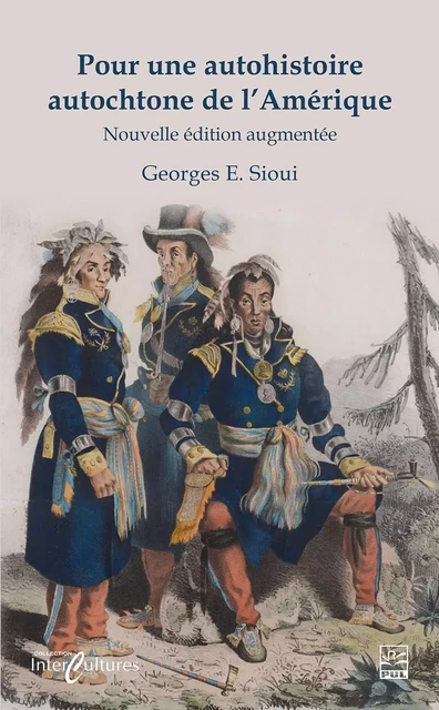 Pour une autohistoire autochtone de l’Amérique - Georges E. Sioui - Presses de l'Université Laval