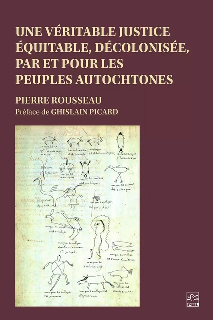 Une véritable justice équitable, décolonisée, par et pour les peuples autochtones - Pierre Rousseau - Presses de l'Université Laval