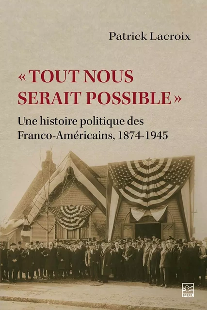 « Tout nous serait possible » - Patrick Lacroix - Presses de l'Université Laval