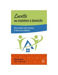 Lucette au maintien à domicile. Une carrière entre l'amour, le don et la solidarité