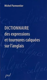 Dictionnaire des expressions et tournures calquées sur l’anglais