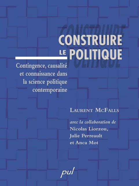 Construire le politique - Laurent McFalls - Presses de l'Université Laval