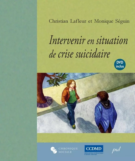 Intervenir en situation de crise suicidaire - Monique Séguin - Presses de l'Université Laval