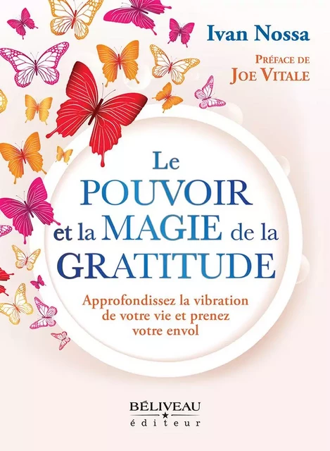 Le Pouvoir et la Magie de la Gratitude - Ivan Nossa - Béliveau Éditeur