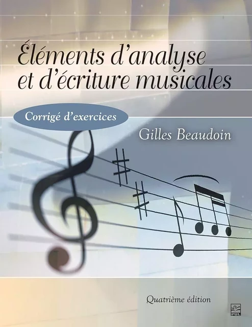 Éléments d’analyse et d’écriture musicales - Gilles Beaudoin - Presses de l'Université Laval