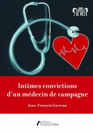 Intimes convictions d'un médecin de campagne