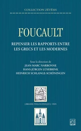 Foucault. Repenser les rapports entre les Grecs et les Modernes