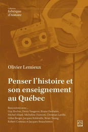 Penser l’histoire et son enseignement au Québec.