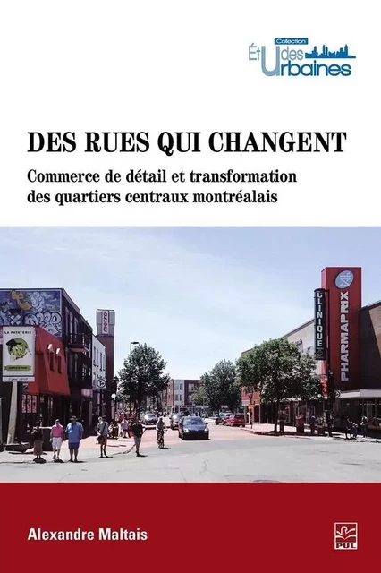 Des rues qui changent. - Alexandre Maltais - Presses de l'Université Laval