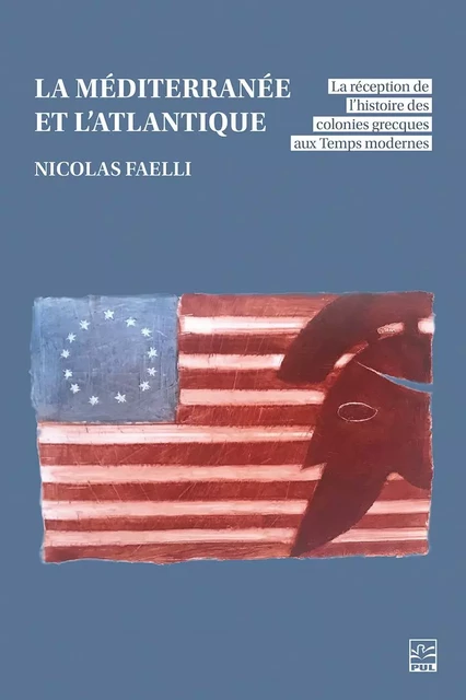 La Méditerranée et l’Atlantique - Nicolas Faelli - Presses de l'Université Laval