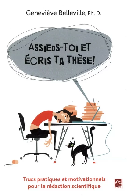 Assieds-toi et écris ta thèse! - Geneviève Belleville - Presses de l'Université Laval