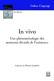 In vivo. Une phénoménologie des moments décisifs de l’existence