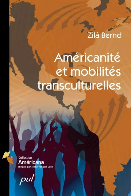 Américanité et mobilités transculturelles - Zilá Bernd - Presses de l'Université Laval