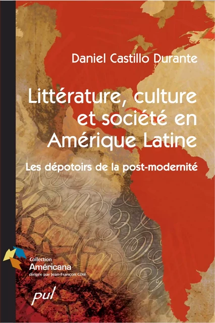 Littérature, culture et société en Amérique latine - Daniel Castillo Durante - Presses de l'Université Laval