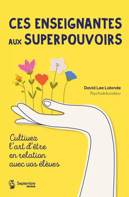 Ces enseignantes aux superpouvoirs - David Lee Lalonde - Septembre éditeur