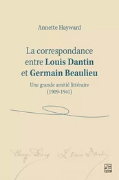 La correspondance entre Louis Dantin et Germain Beaulieu