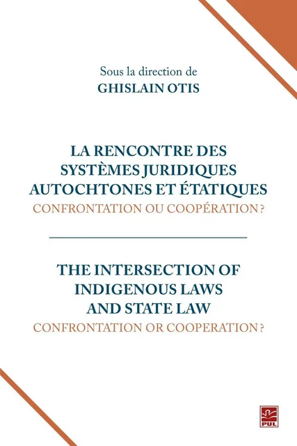 La rencontre des systèmes juridiques autochtones et étatiques : confrontation ou coopération ? - Collectif Collectif - Presses de l'Université Laval