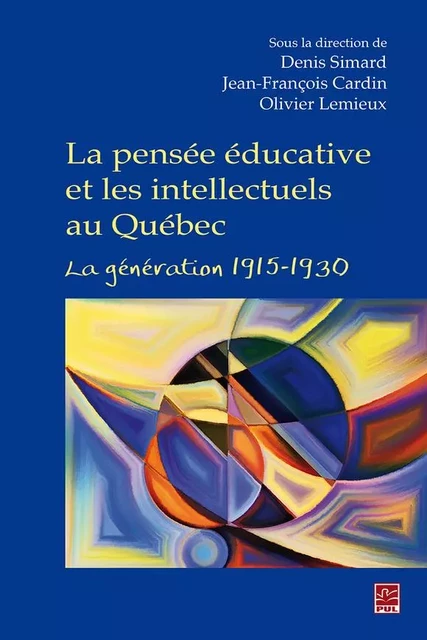 La pensée éducative et les intellectuels au Québec - Collectif Collectif - Presses de l'Université Laval