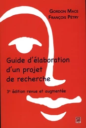 Guide d'élaboration d'un projet de recherche 3e édition