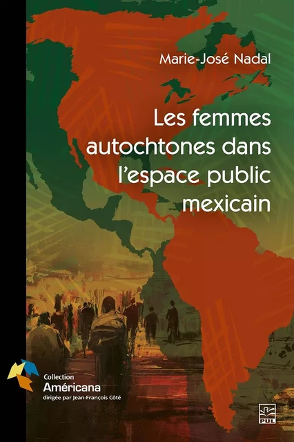 Les femmes autochtones dans l'espace public mexicain - Marie-José Nadal - Presses de l'Université Laval