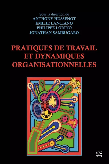 Pratiques de travail et dynamiques organisationnelles -  Collectif - Presses de l'Université Laval