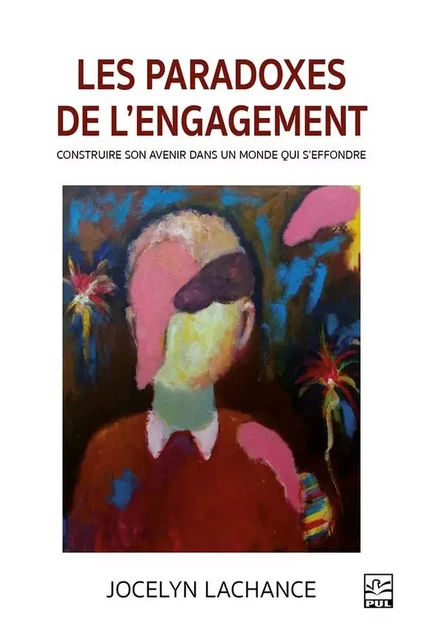 Les paradoxes de l’engagement - Jocelyn Lachance - Presses de l'Université Laval