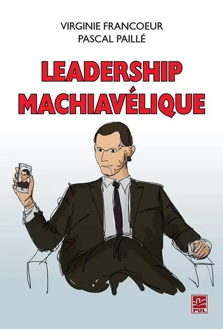 Leadership machiavélique - Virginie Francoeur, Pascal Paillé - PUL Diffusion