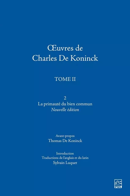 La primauté du bien commun - Charles De Koninck - Presses de l'Université Laval