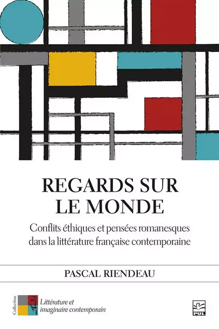 Regards sur le monde - Pascal Riendeau - Presses de l'Université Laval