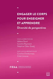 Engager le corps pour enseigner et apprendre. Diversité de perspectives