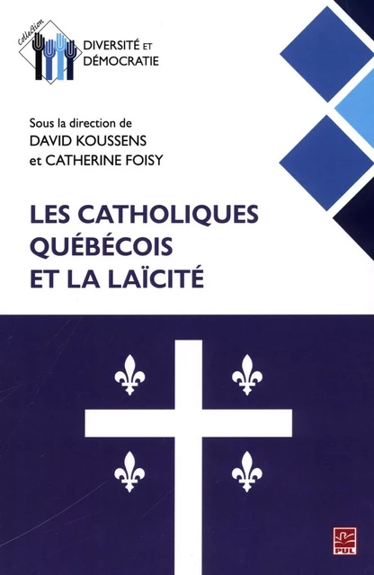 Les catholiques québécois et la laïcité - Collectif Collectif - Presses de l'Université Laval