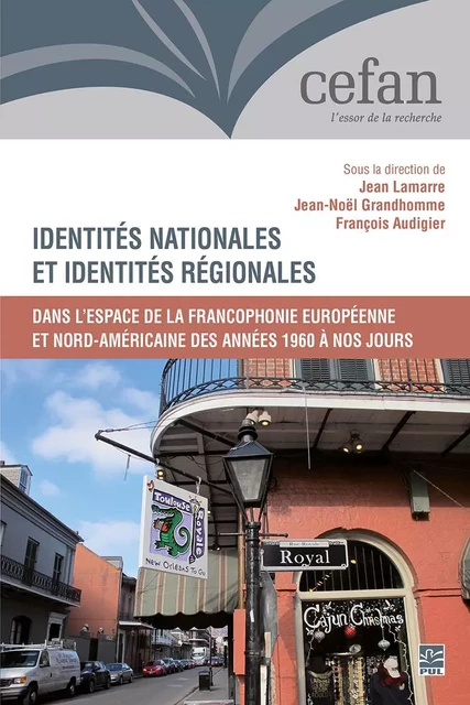 Identités nationales et identités régionales dans l’espace de la francophonie européenne et nord-américaine des années 1960 à nos jours - Jean-Noël Grandhomme, Jean Lamarre, François Audigier, Collectif Collectif - Presses de l'Université Laval